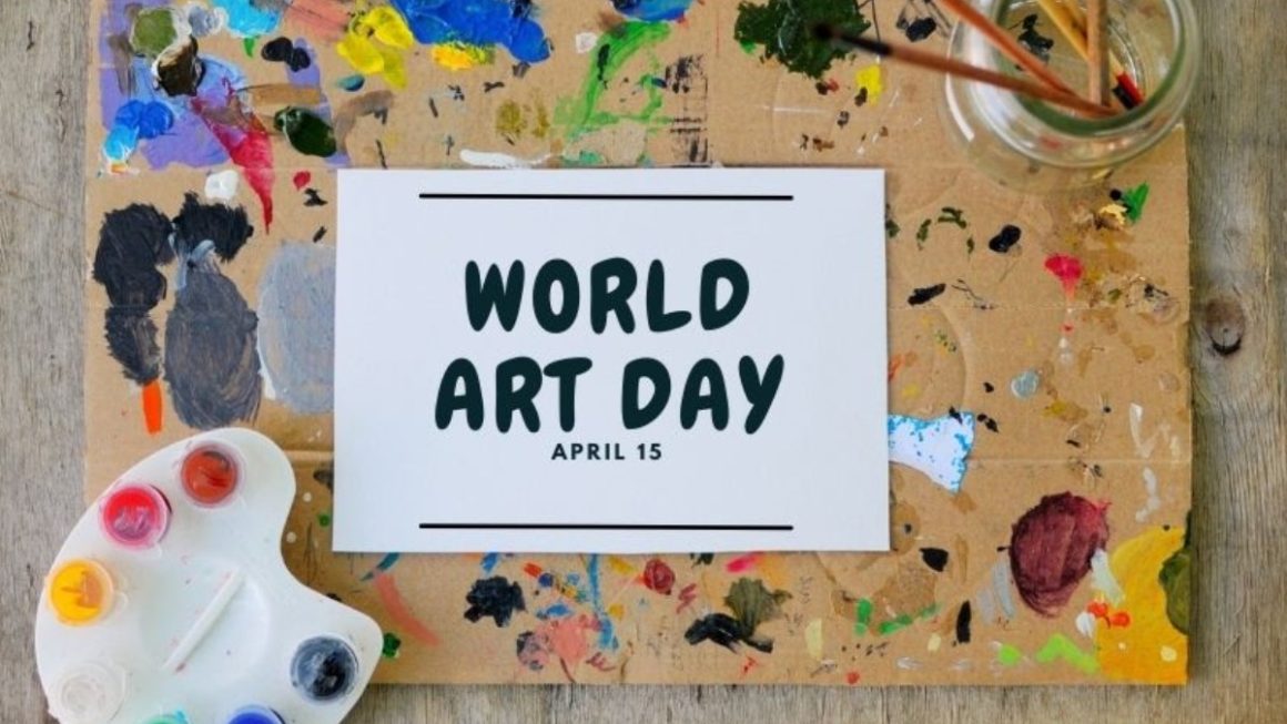 क्यों मनाया जाता है विश्व कला दिवस ? जानें इस दिन का महत्व